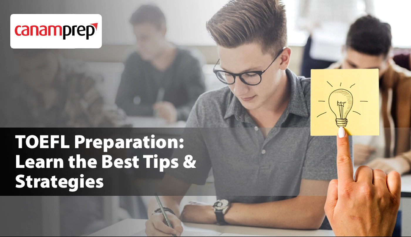 TOEFL Preparation: Learn the Best Tips & Strategies