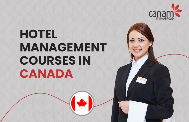 Hotel Management Courses  in Canada: Top Universities & Available Scholarships