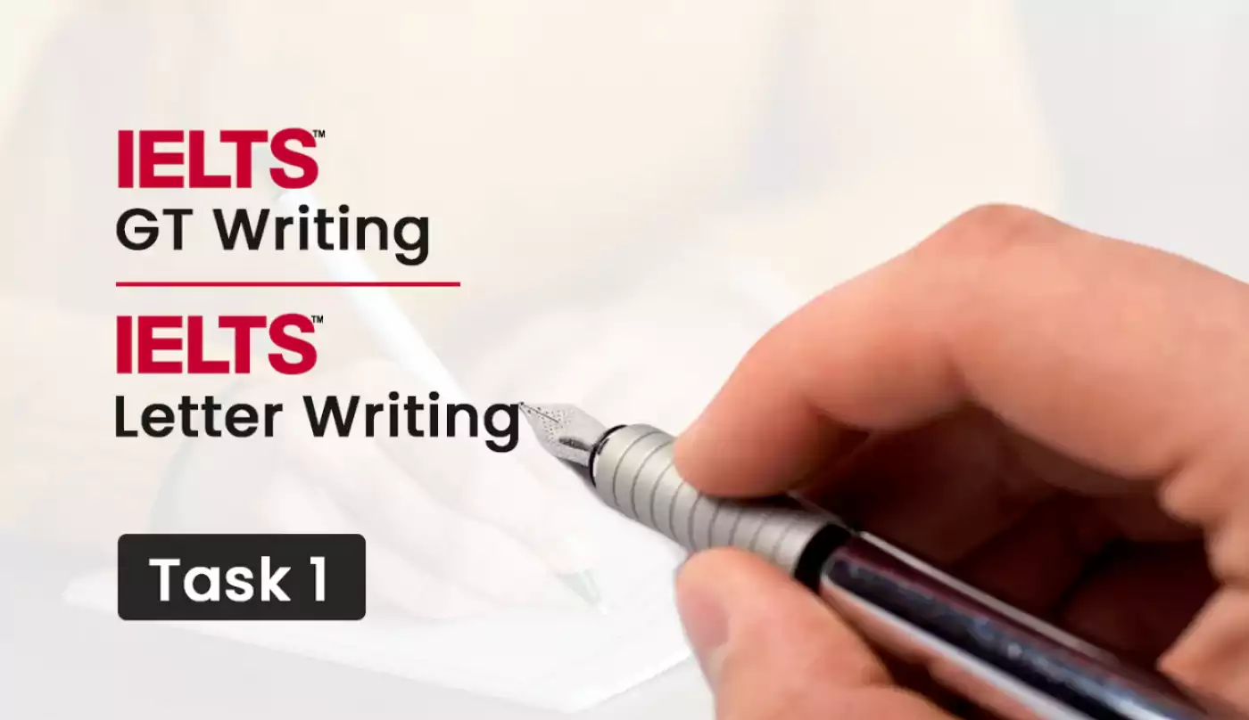 IELTS GT Writing Task 1/ IELTS Letter Writing